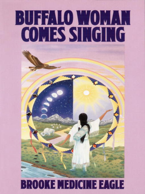 Title details for Buffalo Woman Comes Singing by Brooke Medicine Eagle - Available